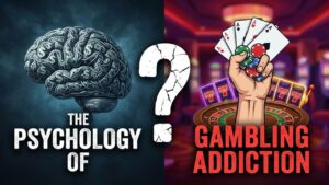 The Psychology of Gambling Addiction